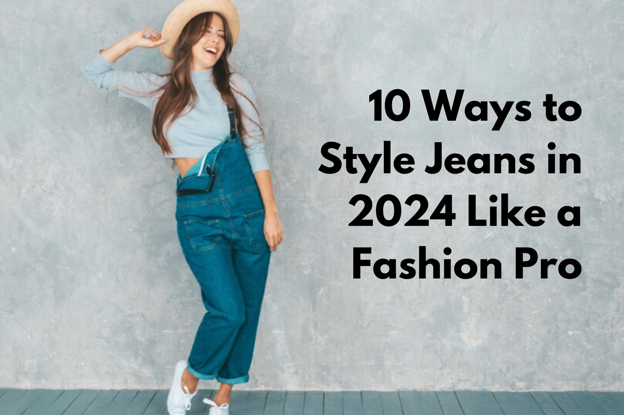 10 Ways to Style Jeans in 2024 Like a Fashion Pro